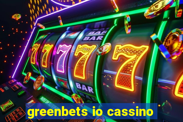 greenbets io cassino